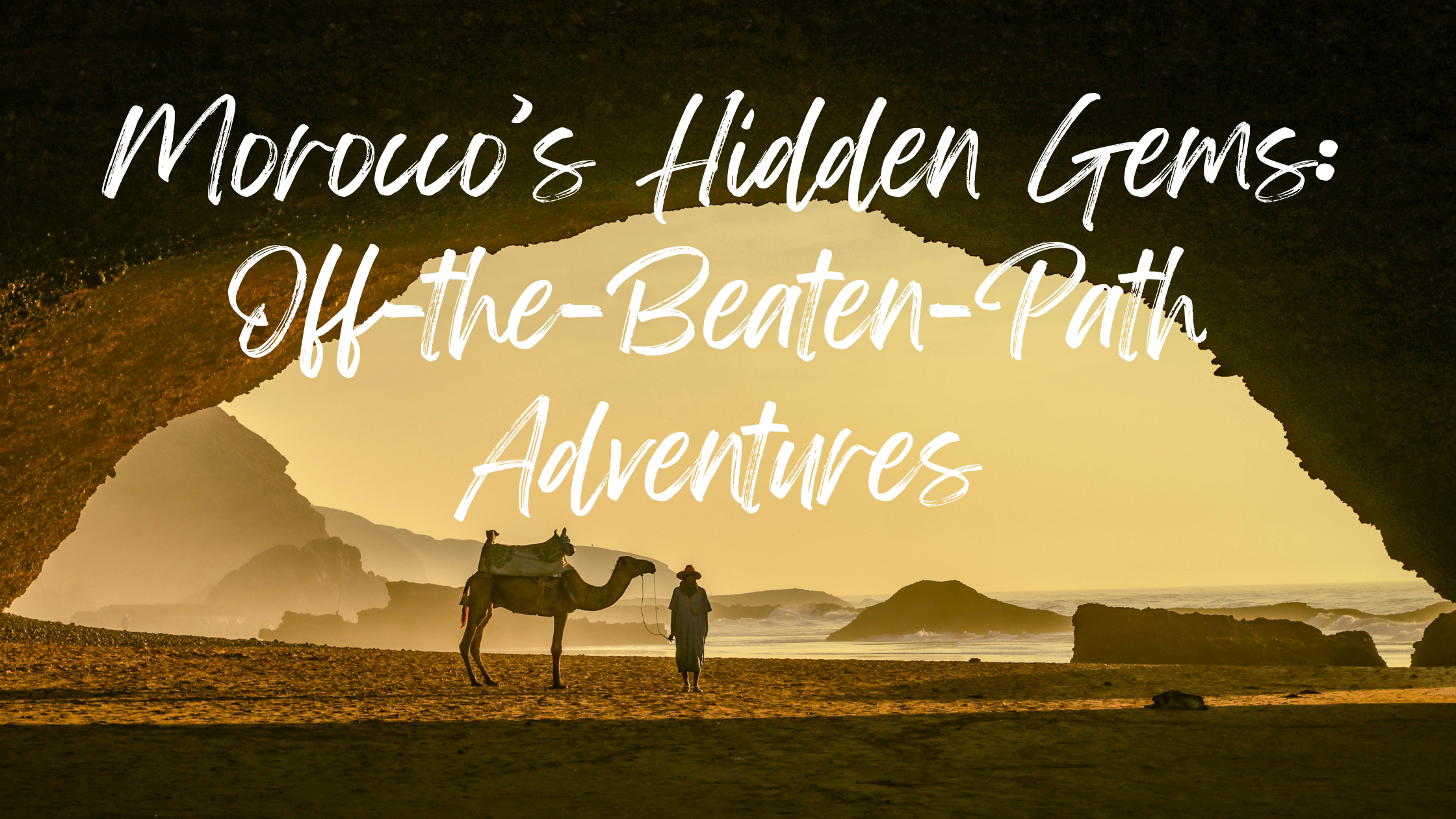 Morocco’s Hidden Gems: Off-the-Beaten-Path Adventures